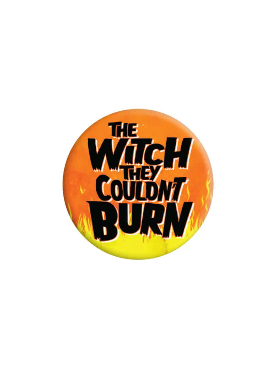 The Witch They Couldn't Burn 25mm Badge